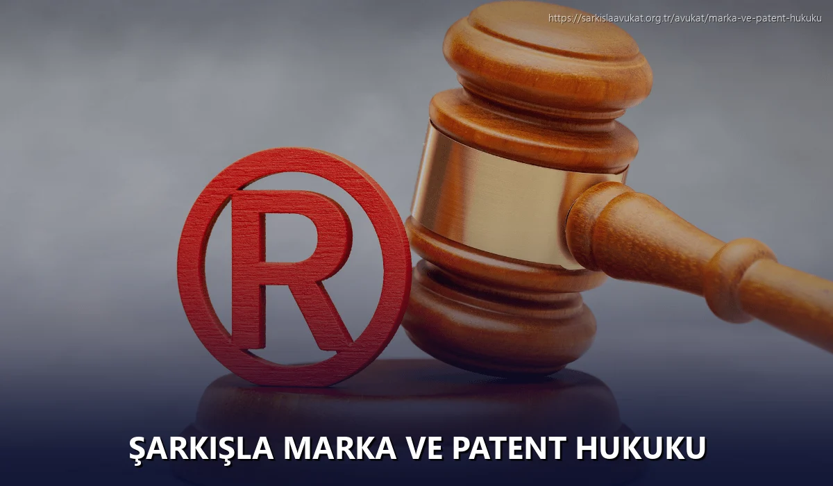 Şarkişla Marka ve Patent Hukuku